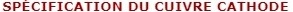 Image texte:SPECIFICATION DU CUIVRE CATHODE